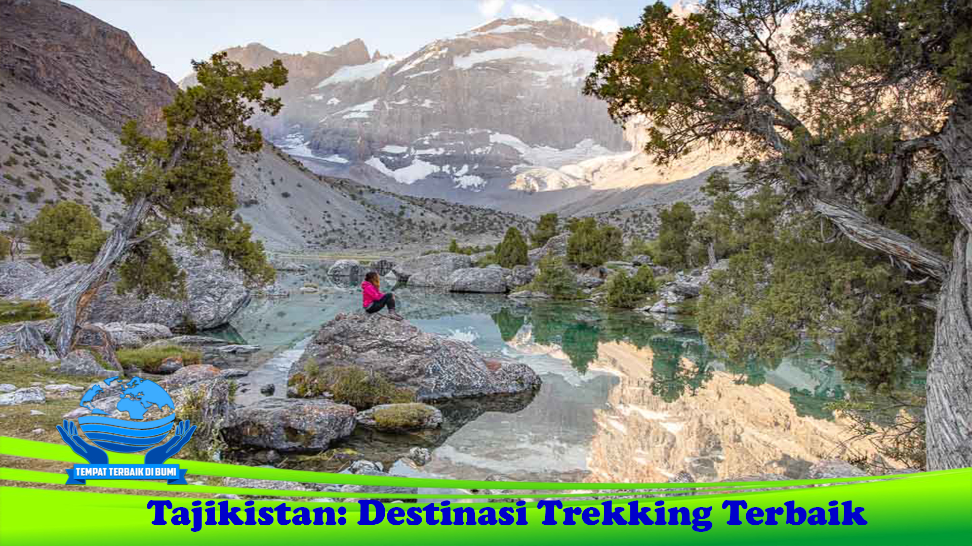 Tajikistan: Destinasi Trekking Terbaik